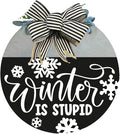 Wood front door sign Wood sign Home decor Welcome sign Sign for front door House warming gift Wedding gift (Winter is stupid2.0(UV092(A62) S004, 30" Width)
